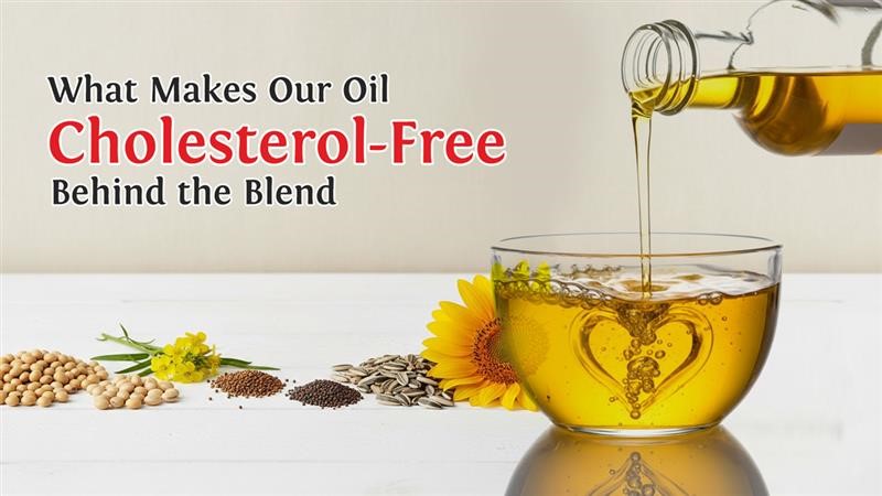 What Makes Our Oil Cholesterol-Free – Behind the Blend 